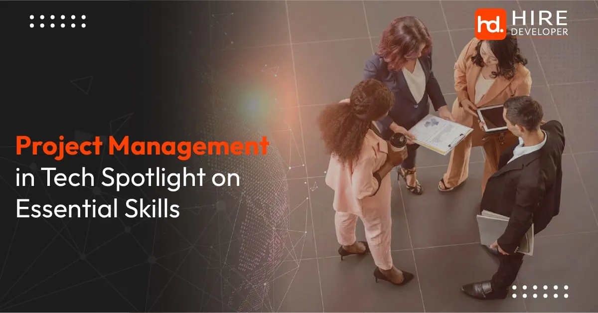 Project management in tech: spotlight on essential skills