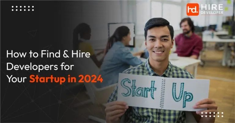How to find hire developers for your startup in 2024