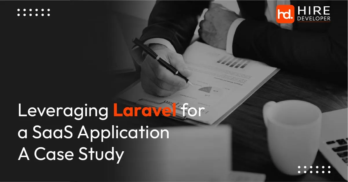 Leveraging laravel for a saas application: a case study