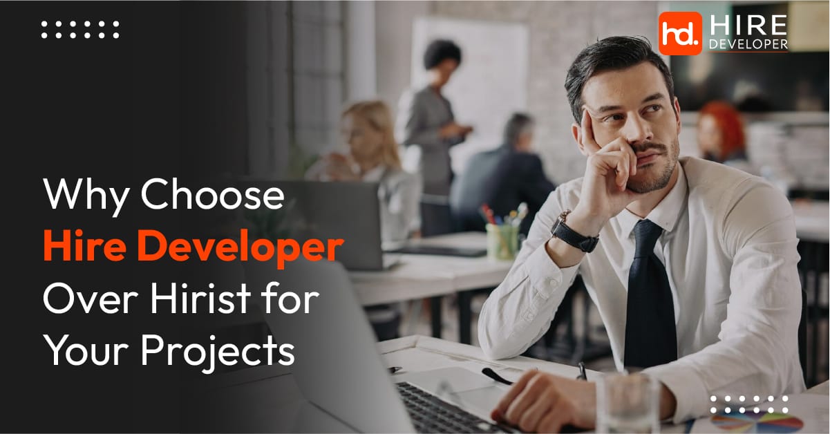 Why choose hire developer over hirist for your projects in india