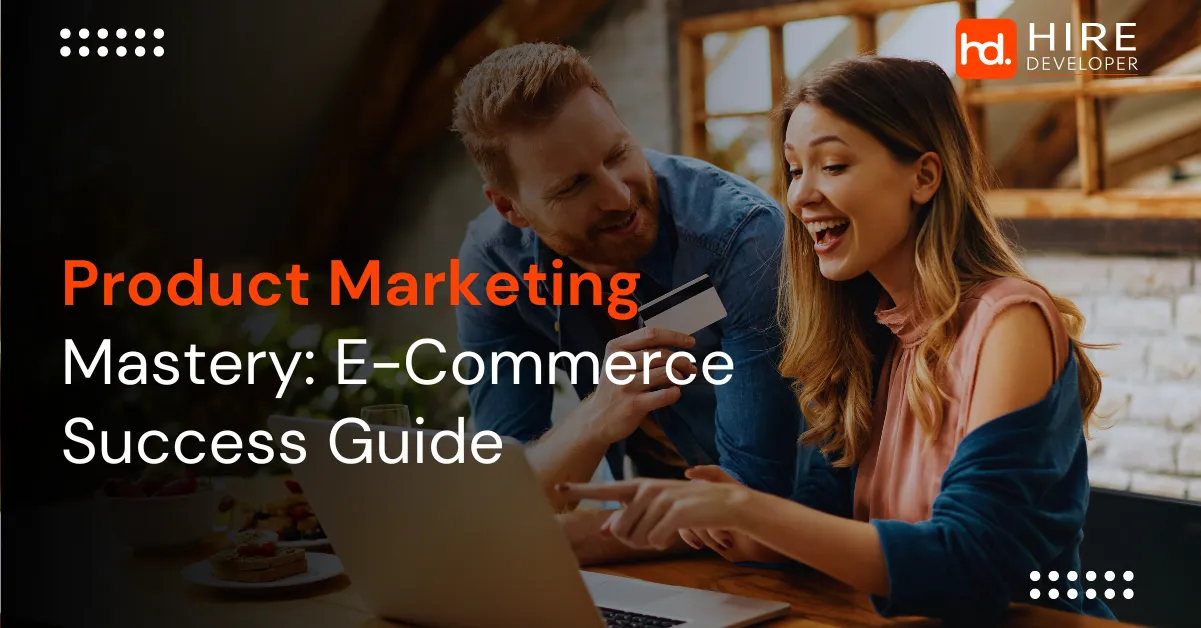 Product marketing mastery: e-commerce success guide 2024