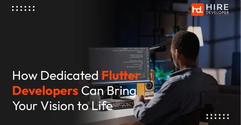 How dedicated flutter developers can bring your vision to life
