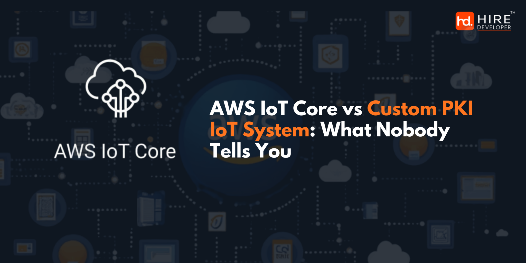 Aws iot core vs custom pki iot system: what nobody tells you