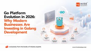 Go platform evolution in 2026: why modern businesses are investing in golang development
