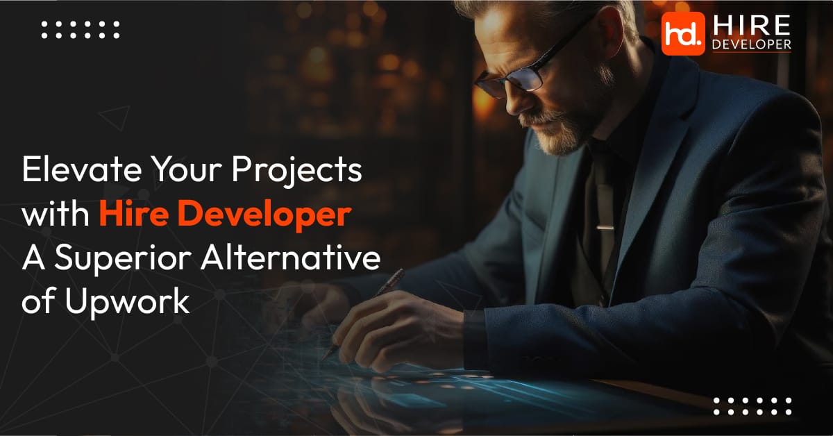 Elevate Your Projects with Hire Developer: A Superior Alternative of Upwork