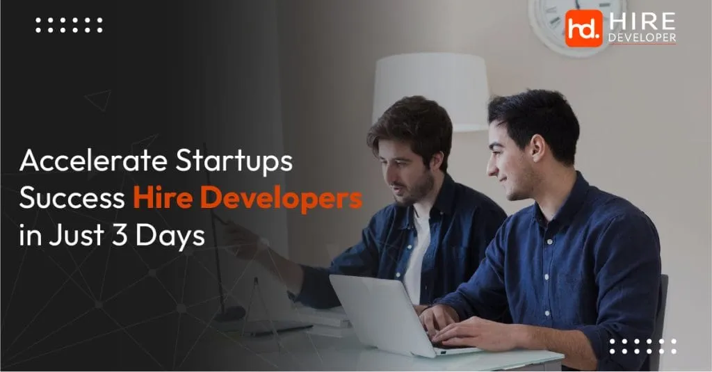 Accelerate startups success hire developers in just 3 days
