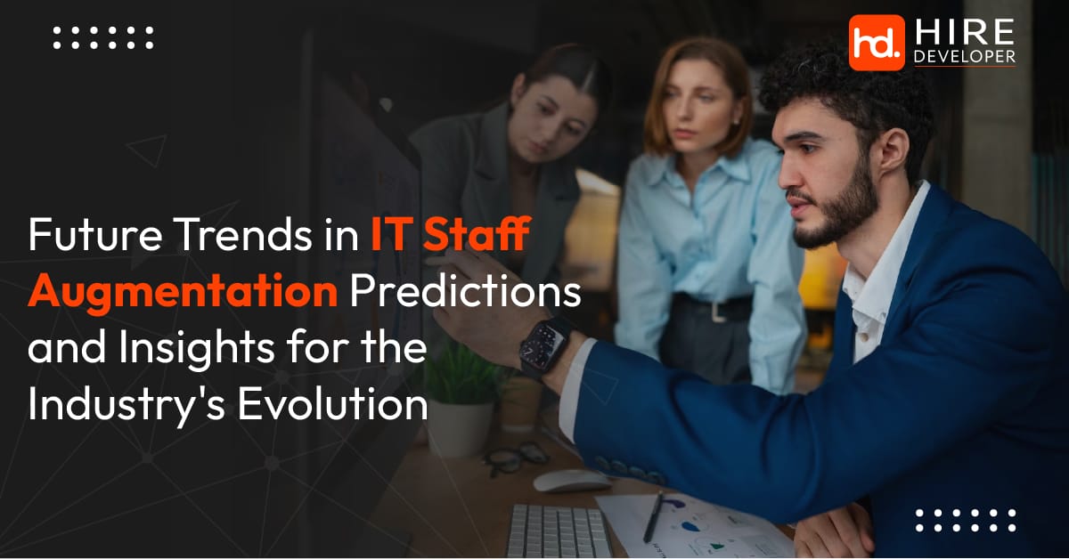 Future Trends in IT Staff Augmentation | Predictions and Insights for the Industry Evolution