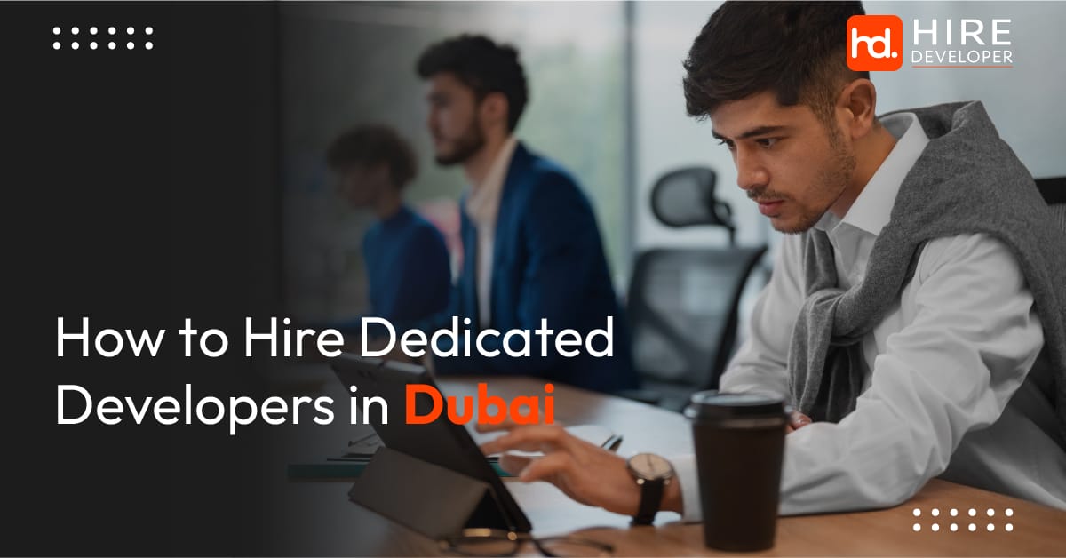 How to Hire Dedicated Software Developers in Dubai