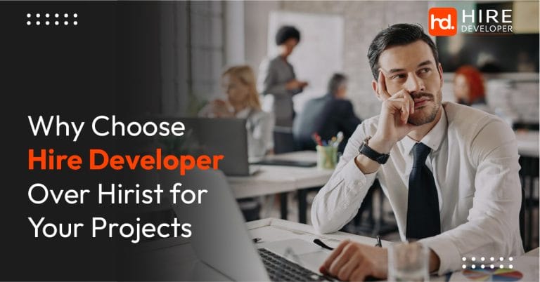 Why choose hire developer over hirist for your projects in india