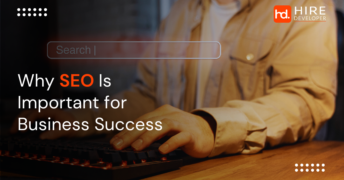 Why SEO Is Important for Business Success in 2024