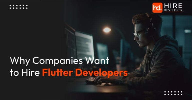 Why do companies want to hire flutter developers?