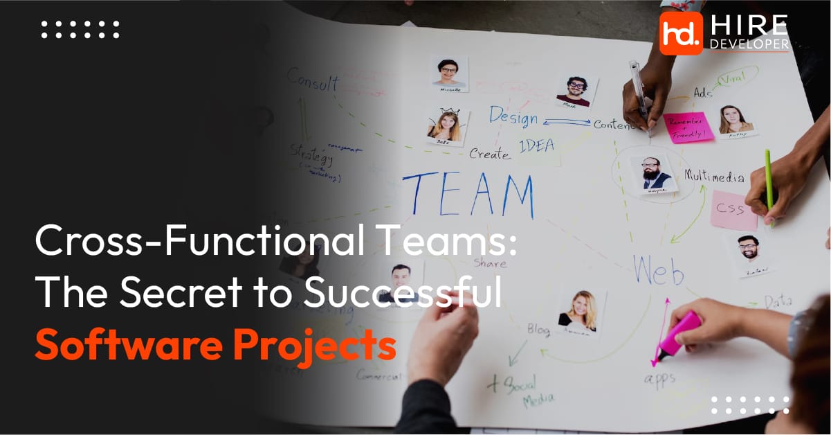 Cross-Functional Teams: The Secret to Successful Software Projects
