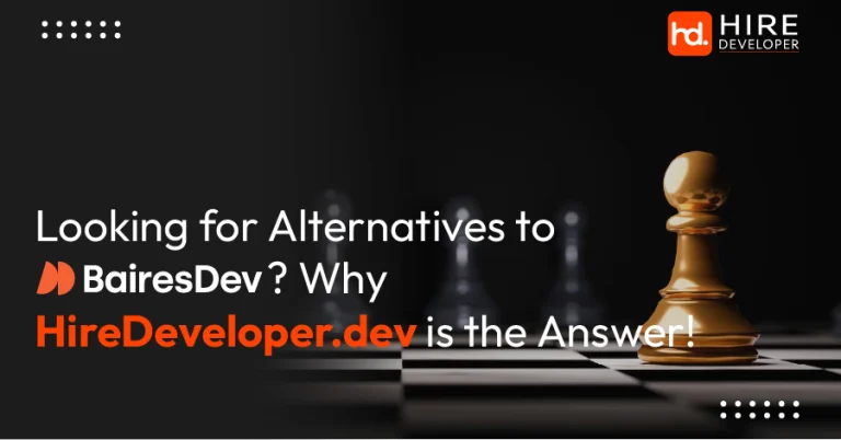 Looking for alternatives to bairesdev why hiredeveloper. Dev is the answer