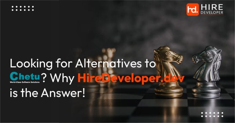 Looking for alternatives to chetu why hiredeveloper. Dev is the answer