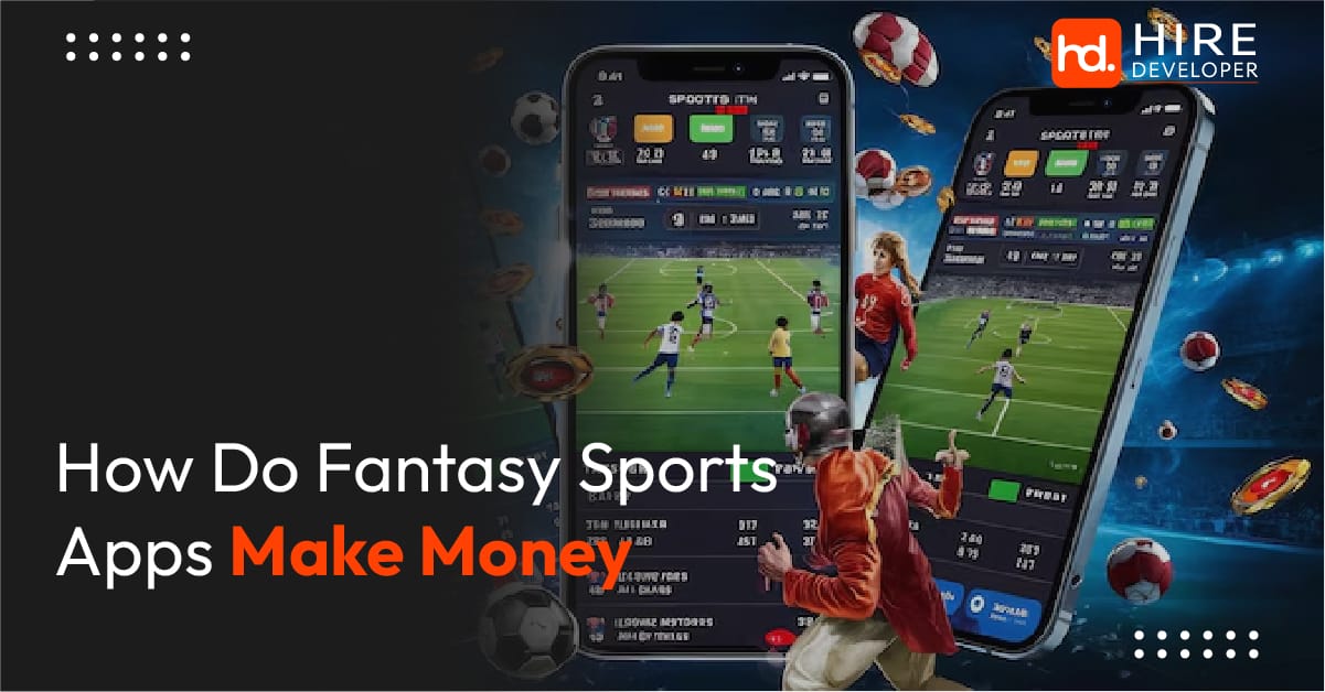How Do Fantasy Sports Apps Make Money?