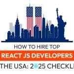 How to hire top react js developers in the usa: 2025 checklist