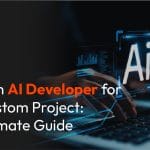 Step-by-step guide to hiring an ai developer for business solutions