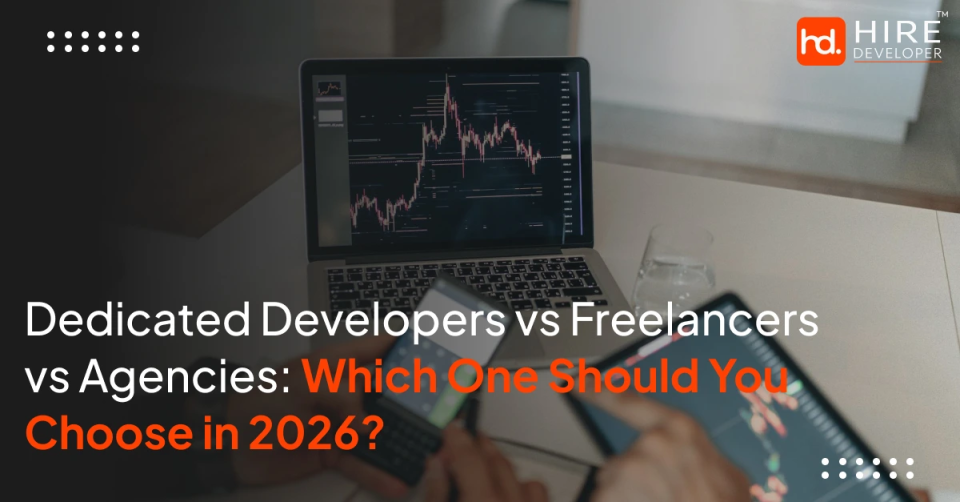 Freelancers vs dedicated developers vs agencies: what actually works in 2026?