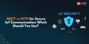 Mqtt vs http for secure iot communication: which should you use?