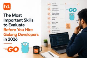 The most important skills to evaluate before you hire golang developers in 2026