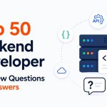 Top 50 backend developer interview questions and answers in 2026