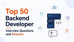 Top 50 backend developer interview questions and answers in 2026
