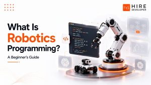 What is robotics programming? A beginner’s guide (2026)