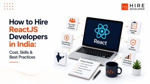 How to hire reactjs developers in india in 2026 cost, skills & best practices