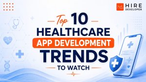 Top 10 healthcare app development trends to watch in 2026