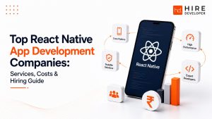 Top react native app development companies in 2026: services, costs & hiring guide