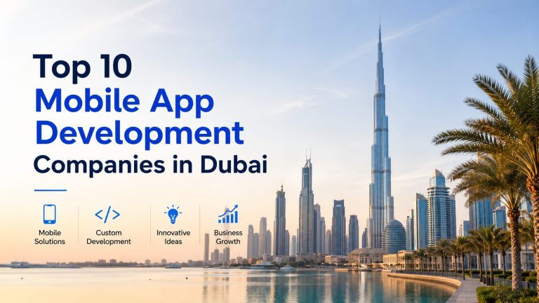 Top 10 mobile app development companies in dubai in 2026
